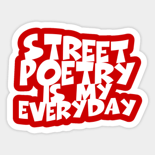 Street Poetry Is My Everyday Sticker